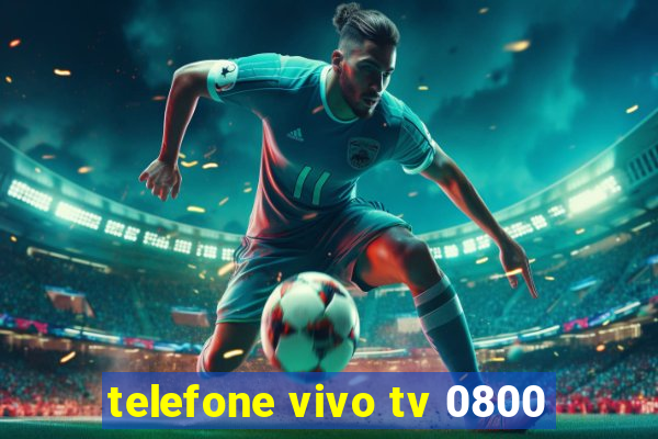 telefone vivo tv 0800